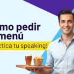 Ejercicio de speaking - pedi el menú en inglés