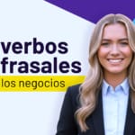 Clase de inglés - verbos frasales para los negocios