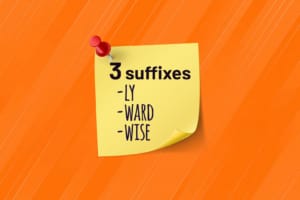 -ly -wards - wise suffixes create adverbs english